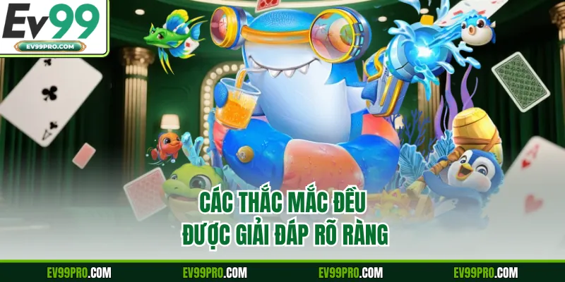 Các thắc mắc đều được giải đáp rõ ràng